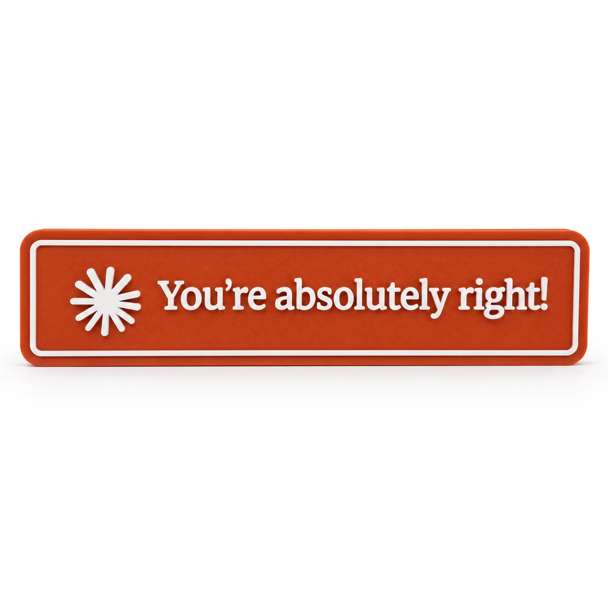 You're Absolutely Right! – Claude Code Meme Plaatje – 3D-Geprinte Developer Decoratie – 20 cm
